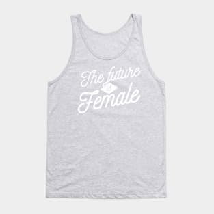 The Future is Female Tank Top